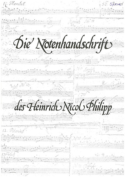 Cover Die Notenhandschrift des Heinrich Nicol Philipp
