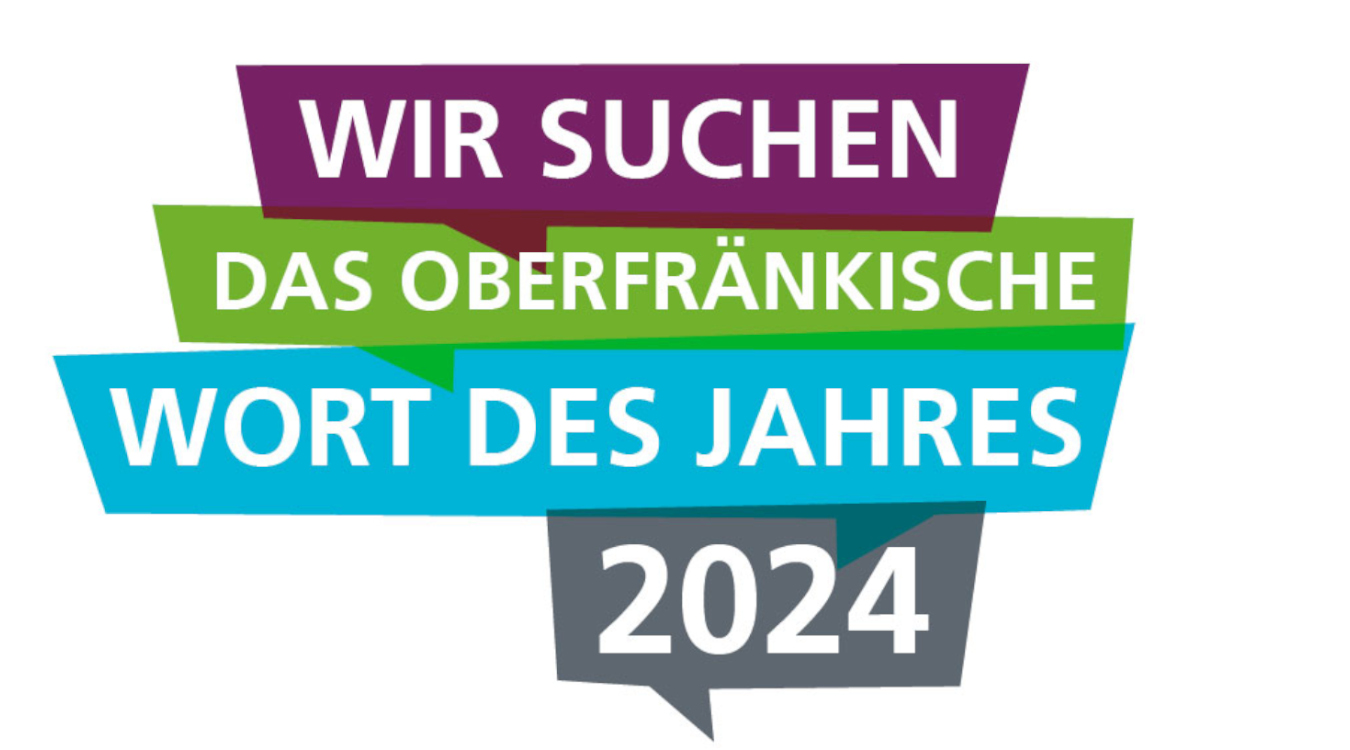 Oberfränkisches Wort des Jahres 2024 Grafik, in der zu lesen ist: wir suchen das Oberfränkische Wort des Jahres