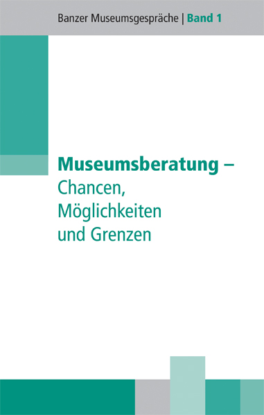 Cover Museumsberatung - Chancen, Möglichkeiten und Grenzen