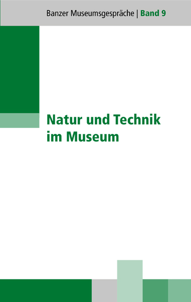 Cover Banzer Museumsgespräche Band 9 - Natur und Technik im Museum